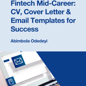 Breaking into Fintech Mid-Career: CV, Cover Letter & Email Templates for Success